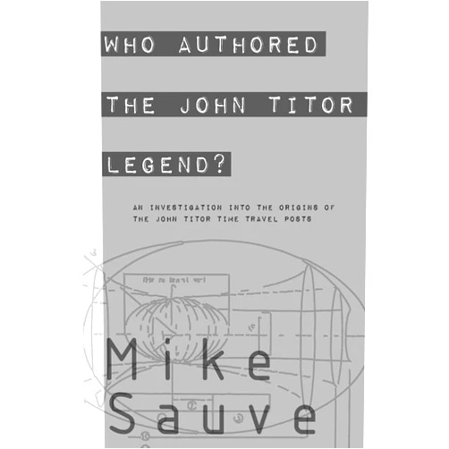 Mike Sauve Who Authored the John Titor Legend?