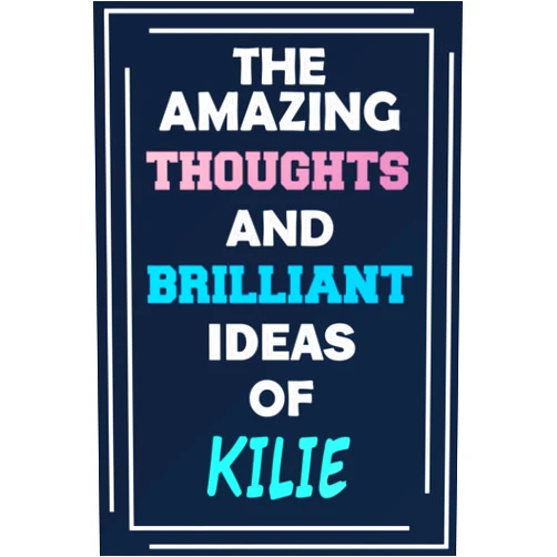 By MyNameNotebooks Publishing (Author) The Amazing Thoughts and Brilliant Ideas of Kilie: Blank Lined Notebook - Personalized Name - Custom Journal for Kilie