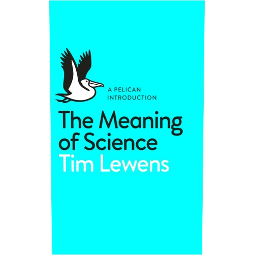 By Tim Lewens (Author) A Pelican Introduction: The Meaning Of Science