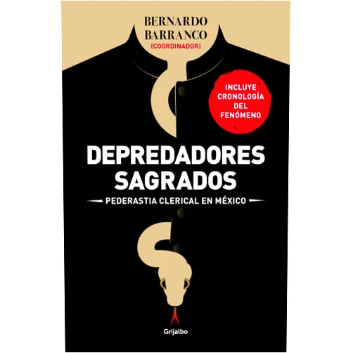 Alberto Athie,Fernando Gonzalez,Jose Barba,Cristina Sada,Bernardo Barranco Depredadores sagrados: Pederastía clerical en México / Sacred Predators (Spanish Edition)