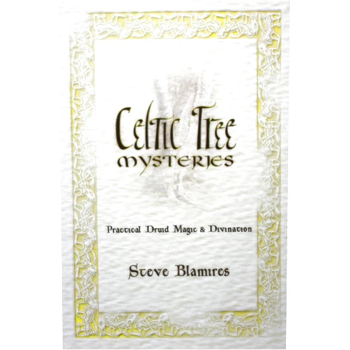 Stephen Blamires Celtic Tree Mysteries: Practical Druid Magic & Divination