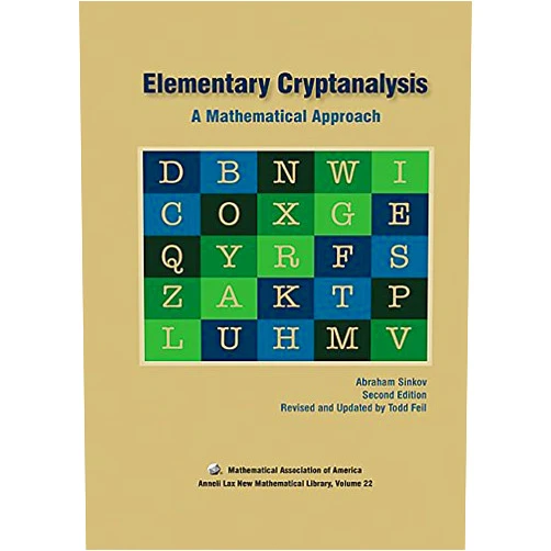 Abraham Sinkov Elementary Cryptanalysis (ANNELI LAX NEW MATHEMATICAL LIBRARY)
