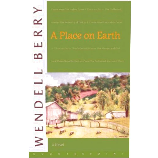 By Wendell Berry (Author) By Wendell Berry - A Place on Earth (New edition) (4/17/01)