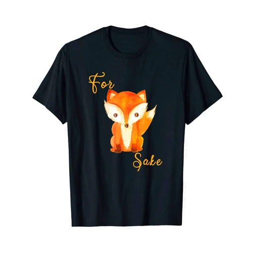 Fun Fox Forest Animal Lover Gift Funny For Fox Sake - Cute Sarcastic Pun Gift T-Shirt