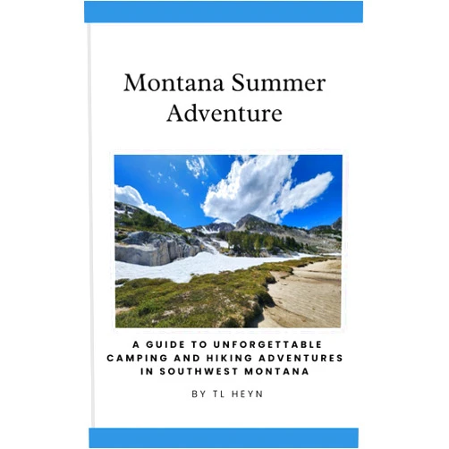 By TL Heyn (Author) Montana Summer Adventure: A Guide to Unforgettable Camping and Hiking Adventures in Southwest Montana