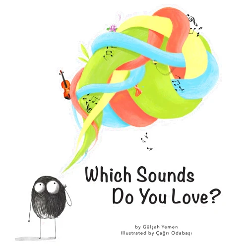 By Carine Laforest (Adapter), Gülsah Yemen (Author, Contributor), CrackBoom! Books (Author), Çagri Odabasi (Illustrator) & 1 more What Sounds Do You Love? – A Mindful Sound Exploration Book for Preschoolers (First Concepts Series)