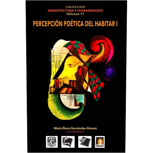Spanish Edition by María Elena Hernández Alvarez (Author), Erika Enciso Sosa (Author), Jesús Flores Ceceñas (Author), Yessica Vanessa Heredia Bedolla (Author), Jorge Aníbal Manrique Prieto (Author), Nancy Rossbelli Trujillo López (Author), Víctor Manuel Rivera Sánchez (Author), Patricia Barroso Arias (Author), Alejandra Daniela Alcázar Prieto (Author), Carlos Ignacio Castillo Castillo (Author) & 7 more Volumen 17 Percepción poética del Habitar I (Colección Arquitectura y Humanidades) (Spanish Edition)