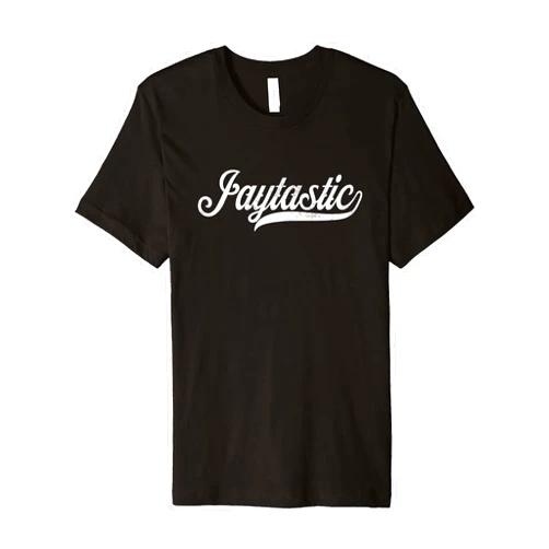 Fantastic Jay Forename Distressed Designs Jay Name, Jaytastic Jason Jacob Jayden First Name Premium T-Shirt