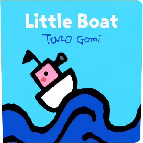 By Taro Gomi (Author) Little Boat: (Taro Gomi Kids Book, Board Book for Toddlers, Children's Boat Book) (Taro Gomi by Chronicle Books)