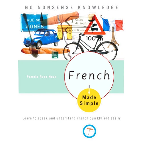 By Pamela Rose Haze (Editor) French Made Simple: Learn to speak and understand French quickly and easily