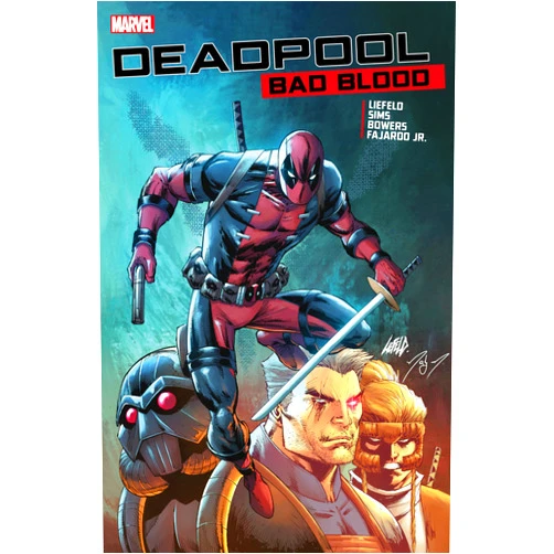 Rob Liefeld,Chris Sims,Chad Bowers DEADPOOL: BAD BLOOD