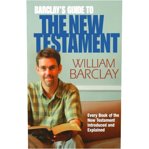 William Barclay Barclay's Guide to the New Testament