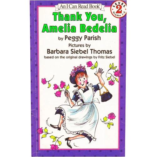 By Peggy Parish (Author), Barbara Siebel Thomas (Illustrator) Thank You, Amelia Bedelia (I Can Read Book Level 2)