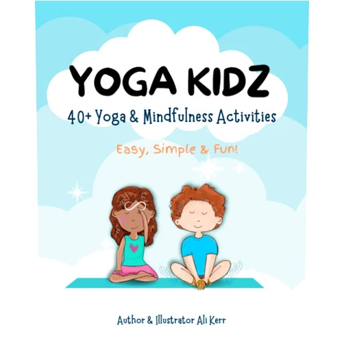 By Ali Kerr (Author) Yoga Kidz: A colourful, delightful book to welcome children to yoga & mindfulness. 40+ fun activities to encourage a healthy body, ease stress & anxiety and develop a kind, resilient mind.
