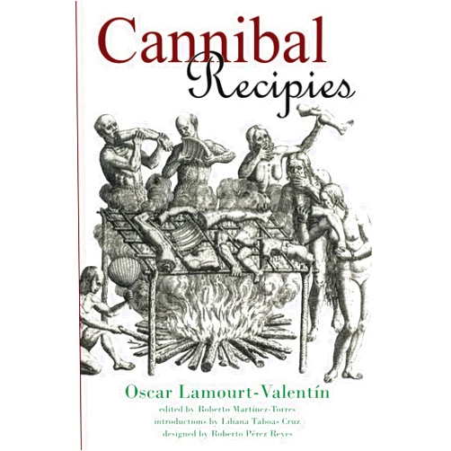 Oscar Lamourt-Valentin,Roberto Martínez Torres PhD,Liliana Taboas Cruz,Roberto Pérez Reyes Cannibal Recipies