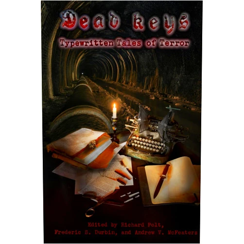 Richard Polt,Frederic S. Durbin,Andrew V. McFeaters Dead Keys: Typewritten Tales of Terror (Cold Hard Type)