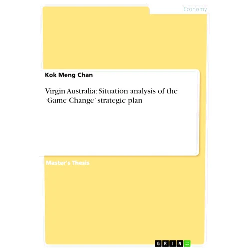 Kok Meng Chan Virgin Australia: Situation analysis of the 'Game Change' strategic plan