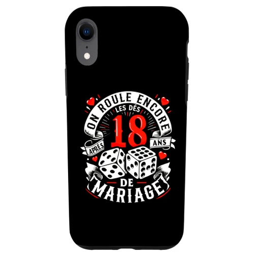 Cadeau Anniversaire De Mariage Pour Couple Humour iPhone XR On Roule Encore Les Dés Après 18 ans de Mariage Anniversaire Case