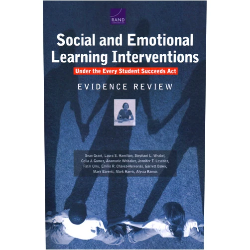 By Sean Grant (Author), Laura S. Hamilton (Author), Stephani L. Wrabel (Author), Celia J. Gomez (Author), Anamarie Whitaker (Author), Jennifer T. Leschitz (Author), Fatih Unlu (Author), Emilio R. Chavez-Herrerias (Author), Garrett Baker (Author), Mark Barrett (Author), Mark Harris Mark Harris (Author), Alyssa Ramos (Author) & 8 more Social and Emotional Learning Interventions Under the Every Student Succeeds Act: Evidence Review