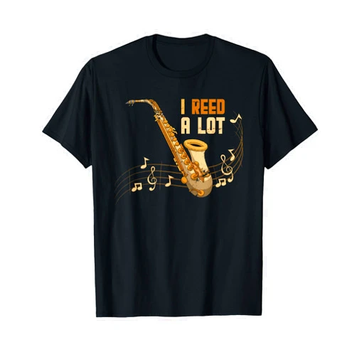 Saxophonist Gift Saxophone Jazz Music Funny I Reed A Lot Saxophonist Gift Jazz Music Saxophone T-Shirt