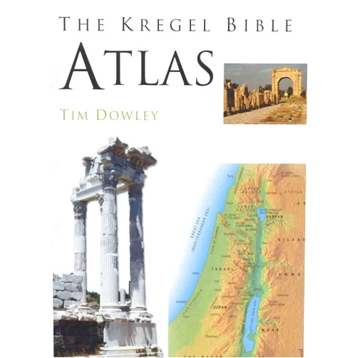 By Tim Dowley (Author) Kregel Bible Atlas