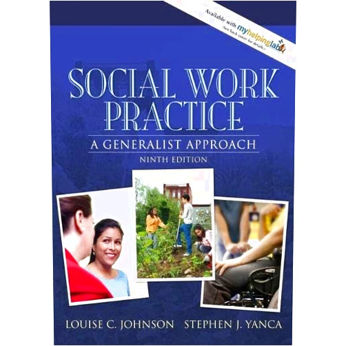 By Louise C. Johnson (Author), Stephen J. Yanca (Author) Social Work Practice: A Generalist Approach (9th Edition)