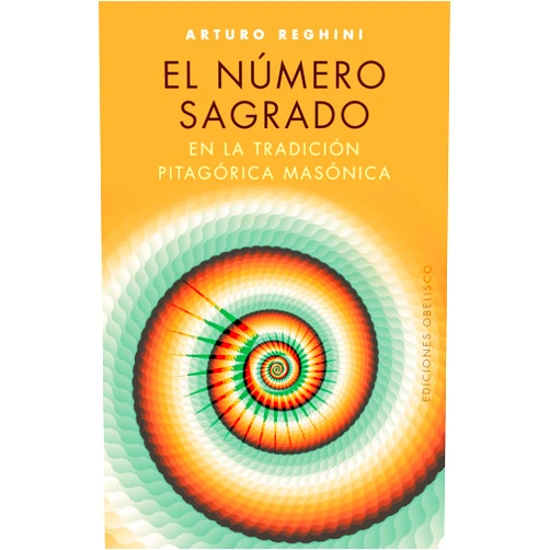 ARTURO REGHINI,GALO SÁNCHEZ CASADO El número sagrado en la tradición masónica (Estudios Y Documentos) (Spanish Edition)
