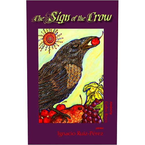 By Ignacio Ruiz-Perez (Author), Carlos Reyes (Translator) The Sign of the Crow: Poems