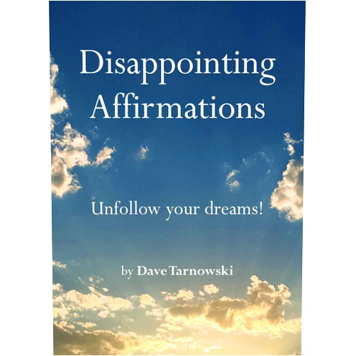 Dave Tarnowski Disappointing Affirmations