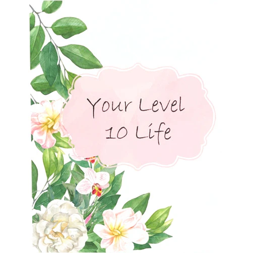 Adantes Publishing Your Level 10 Life: How to Achieve Your Ideal Life in Just 30 Days Using Our Planner Tracker