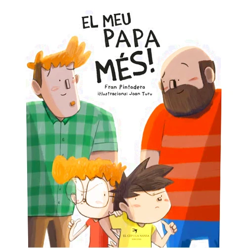 Catalan Edition by Fran Pintadera (Author), Joan Turu Sánchez (Author, Illustrator), Júlia Sanchón (Translator) & 0 more El meu papa més!