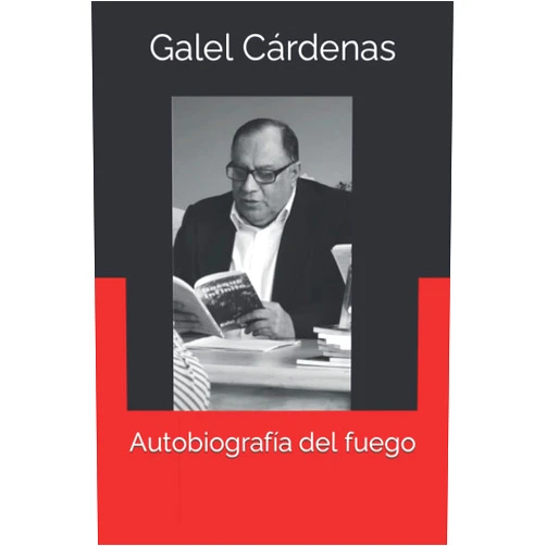 Galel Cárdenas Autobiografía del fuego (Spanish Edition)