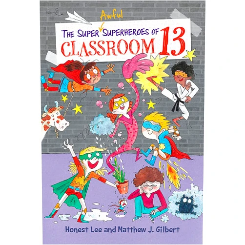 By Honest Lee (Author), Matthew J. Gilbert (Author), Joelle Dreidemy (Illustrator) & 0 more The Super Awful Superheroes of Classroom 13 (Classroom 13, 4)