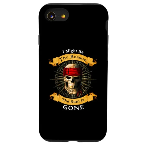 Funny Jolly Roger Pirate Quotes I Might Be The Reason The Rum Is Gone Pirate Skull Case for iPhone SE (2020) / 7 / 8