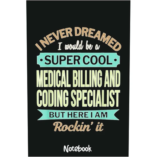 By LYNICE MURRAY (Author) Medical Billing and Coding Specialist Funny Appreciation Notebook: 6x9 College Ruled Composition Notebook and Journal for Nurses and Nursing Students 110 pages
