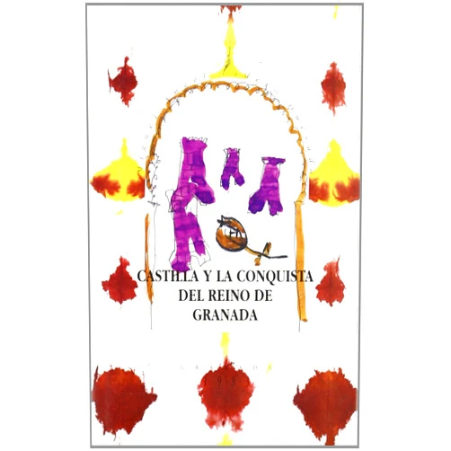Miguel Angel Ladero Quesada Castilla y la conquista del Reino de Granada (Spanish Edition)