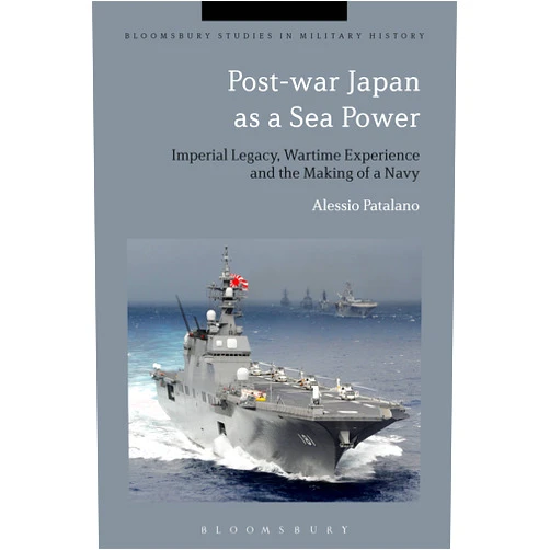 By Alessio Patalano (Author) Format: Kindle Edition Post-war Japan as a Sea Power: Imperial Legacy, Wartime Experience and the Making of a Navy (Bloomsbury Studies in Military History)