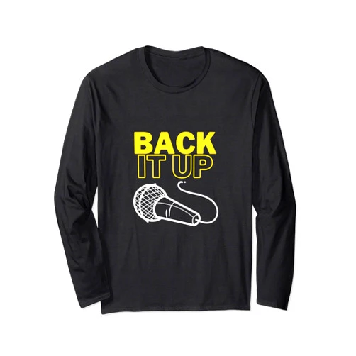 Sing 7 Back It Up: Funny Backup Singer Band Microphone Long Sleeve T-Shirt