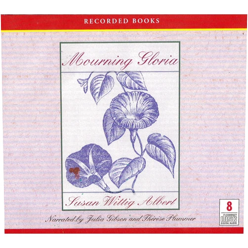 Susan Wittig Albert,Julia Gibson and Therese Plummer Mourning Gloria (Unabridged)