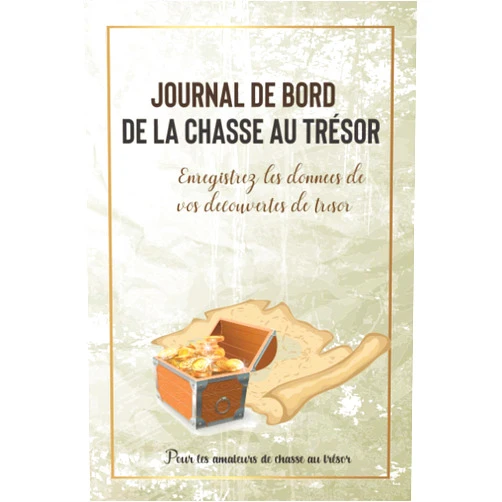 Michael SF Publisher Journal de bord de la chasse au trésor: Enregistrez les données de vos découvertes de trésor | Pour les amateurs de chasse au trésor | 100 fiches à compléter (French Edition)