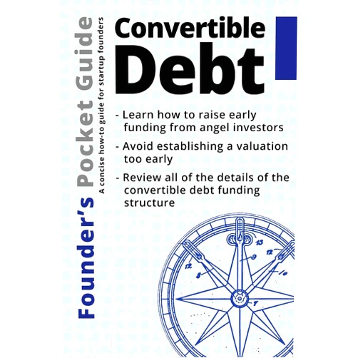 Stephen R. Poland Founder’s Pocket Guide: Convertible Debt