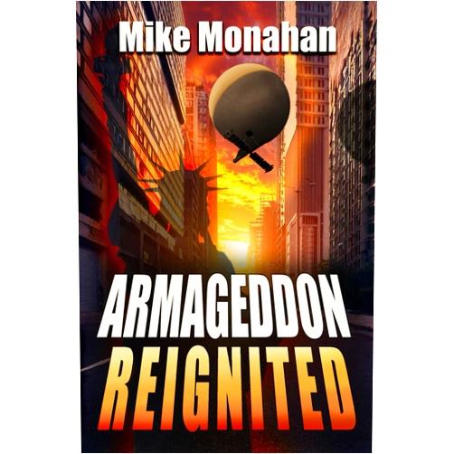 By Mike Monahan (Author) Armageddon Reignited (Armageddon Denied)