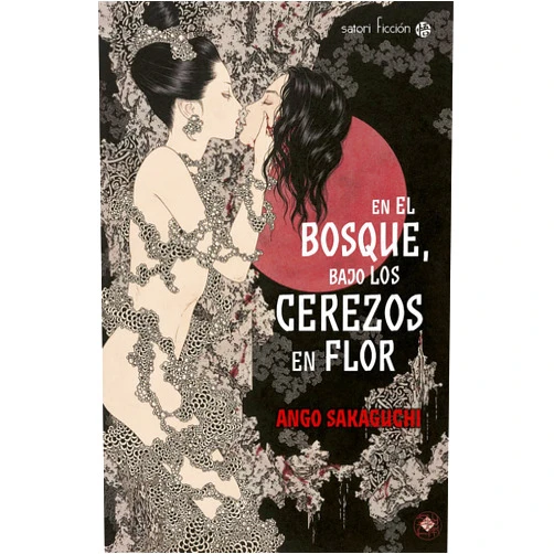 Ango Sakaguchi,Jesús Palacios En el bosque, bajo los cerezos en flor