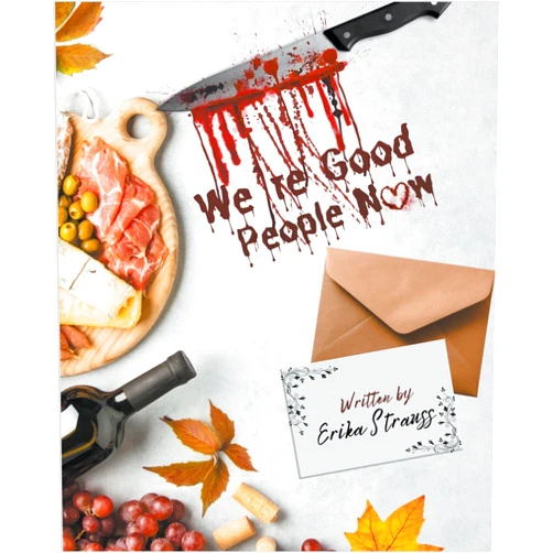 Erika Strauss We're Good People Now: Parts I and II