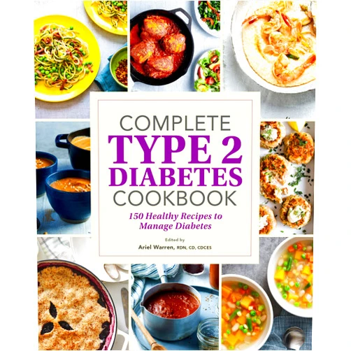 Ariel Warren RDN CD CDCES Complete Type 2 Diabetes Cookbook: 150 Healthy Recipes to Manage Diabetes
