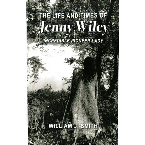 By William J. Smith (Author) The Life and Times of Jenny Wiley