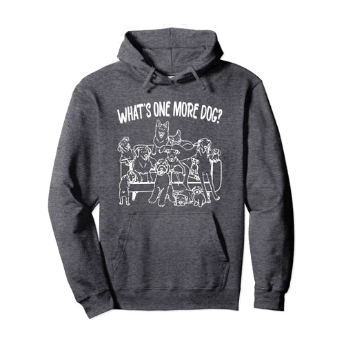 Funny Canine Lover Saying Shirt For Men Women Cute Group puppies Design For Women Men- What's One More Dog Pullover Hoodie