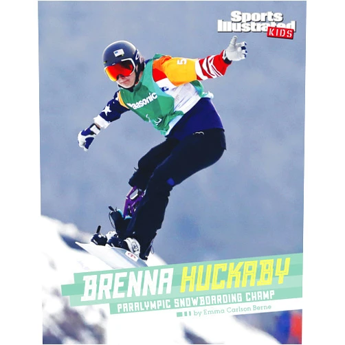 Berne,Emma Carlson Brenna Huckaby: Paralympic Snowboarding Champ (Sports Illustrated Kids Stars of Sports)