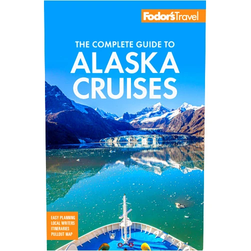 Fodor's Travel Guides Fodor's The Complete Guide to Alaska Cruises (Full-color Travel Guide)