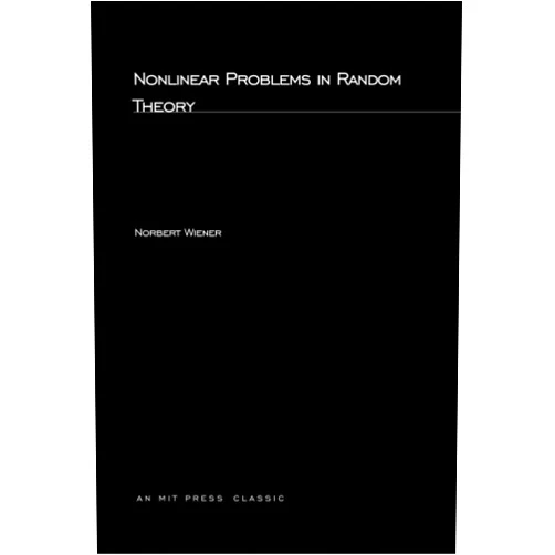 By Norbert Wiener (Author) Nonlinear Problems In Random Theory (Technology Press Research Monographs)